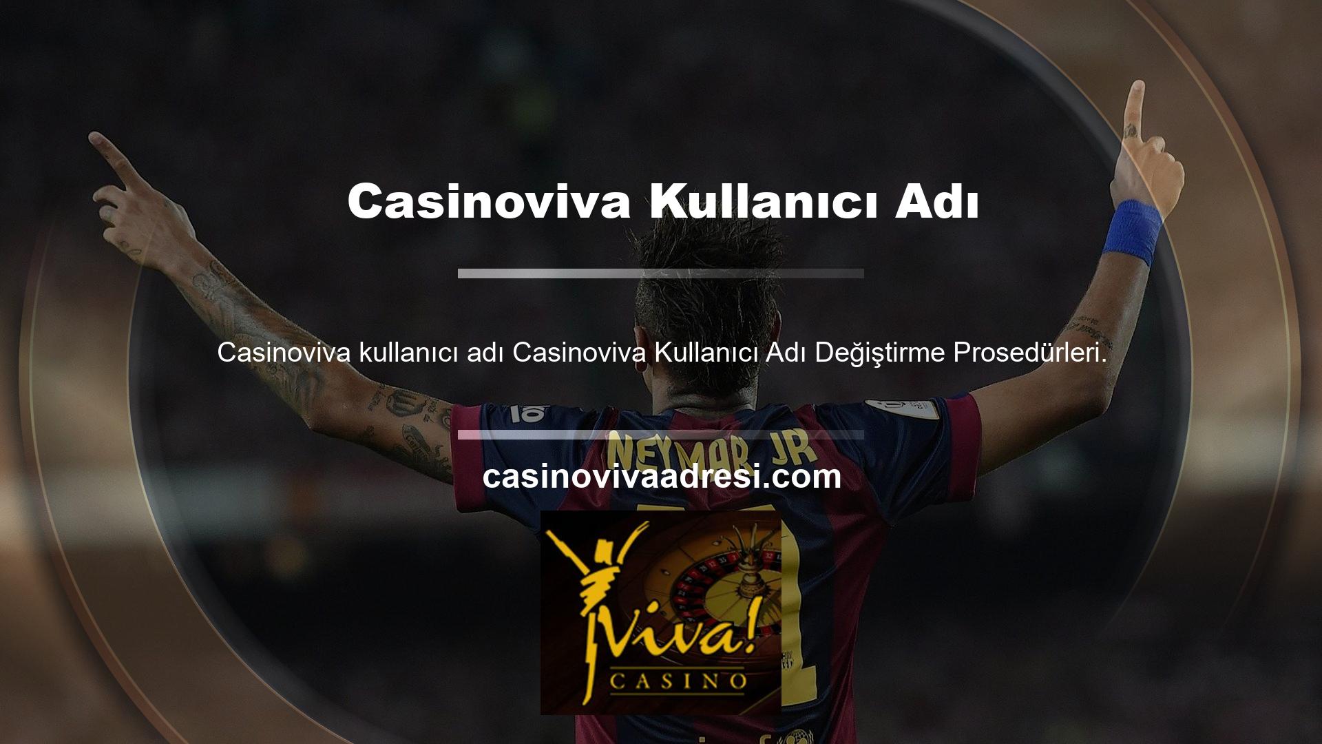 Casinoviva Kullanıcı Adı Değiştirme Prosedürleri size ait olan hesap panelinden yapılabilir